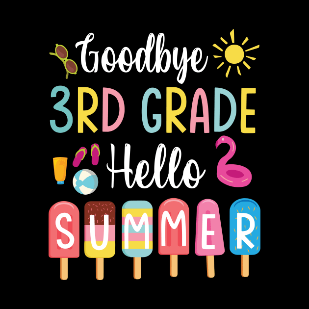 Student Teacher Goodbye 3rd Grade Hello Summer Break Holiday by DainaMotteut