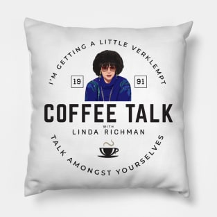 Coffee Talk with Linda Richman - Est. 1991 Pillow