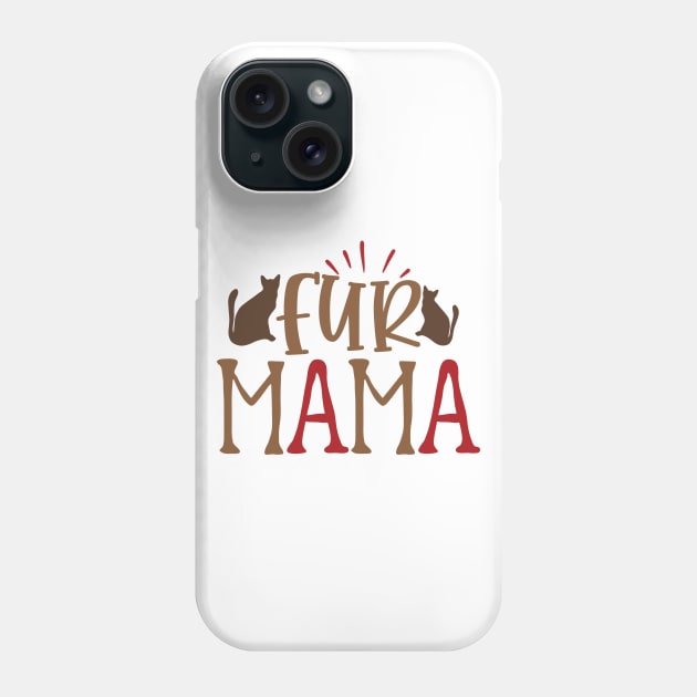 Fur Mama Phone Case by P-ashion Tee