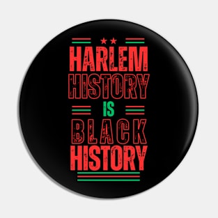 Harlem History Is Black History Pin