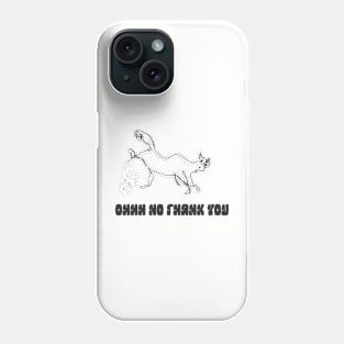 Ohhh... No thank you cat doodle Phone Case