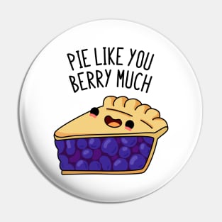 Pie Like You Berry Much Cute Berry Pie Pun Pin