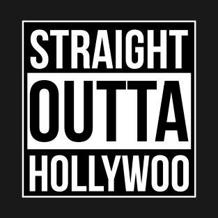 Straight Outta Hollywoo T-Shirt