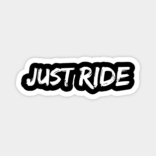 Just Ride Magnet