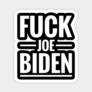 Fuck Joe Biden Magnet