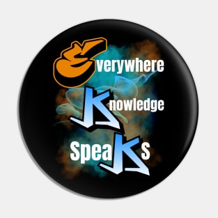 EVERYWHERE KNOWLEDGE SPEAKS DESIGN Pin