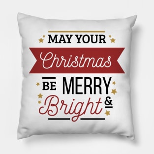 May Your Christmas Be Merry and Bright Holiday Season Design Pillow