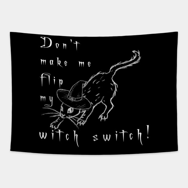 Don't make me Flip my Witch Switch with Black Cat Tapestry by Lucia