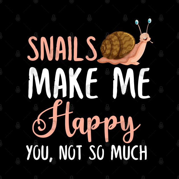 Snails Make Me Happy You, Not So Much by silvercoin