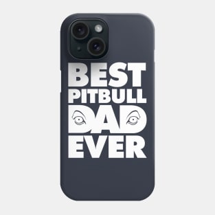 Best Pitbull Dad Ever Eyes T-Shirt Nice Gift for Daddy Phone Case