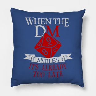 When the DM Smiles It's Too Late Funny Gaming Pillow