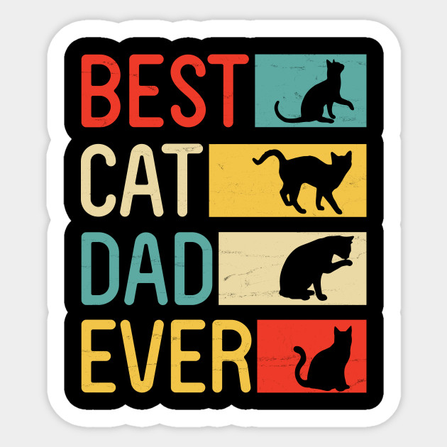 Cute Cats Happy Best Cat Dad Ever Mother Father Day Cat Daddy Son