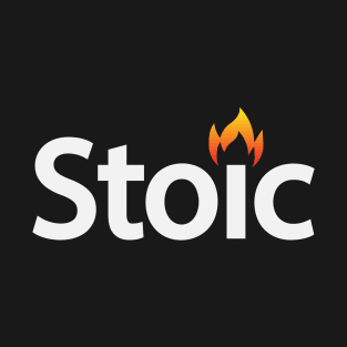 Stoic being stoic typographic artwork T-Shirt