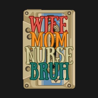 Wife Mom Nurse Bruh - Superpowers United T-Shirt