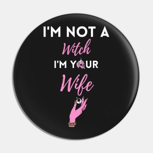 I'm Not a Witch I'm Your Wife Funny Halloween Couple Costume Pin