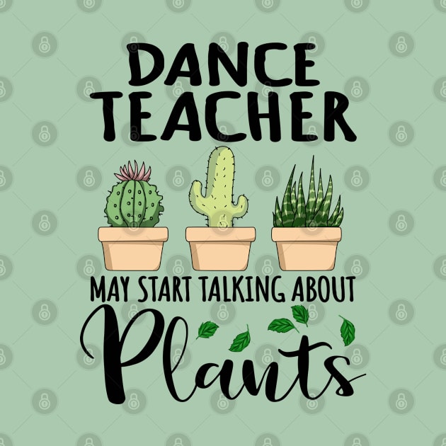 Dance Teacher May Start Talking About Plants by jeric020290