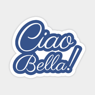 Ciao Bella 2 Magnet