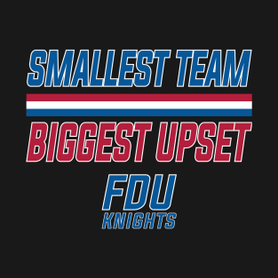 Smallest Team, Biggest Upset T-Shirt