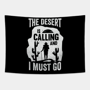 The Desert Is Calling And I Must Go Tapestry