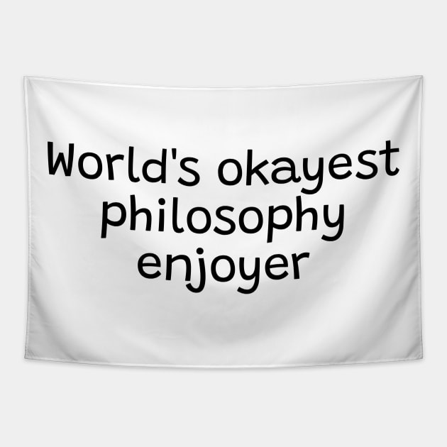 World's okayest philosophy enjoyer Tapestry by Kritos