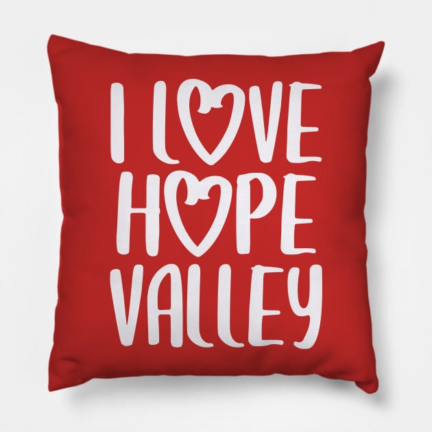 I Love Hope Valley (#Hearties) Pillow by Hallmarkies Podcast Store