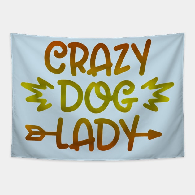 Crazy Dog Lady Tapestry by Imp's Dog House