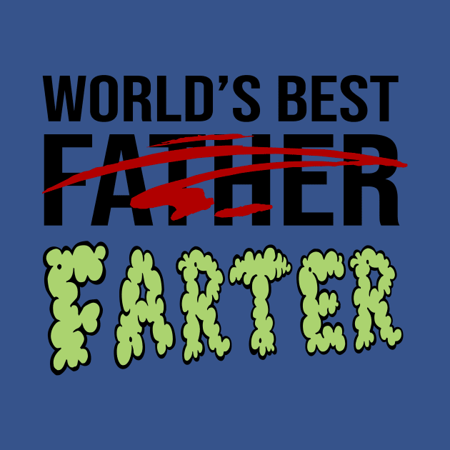 Worlds Best Father Farter by HeyListen