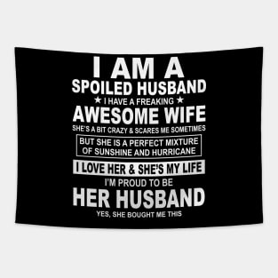 I Am A Spoiled Husband I Have A Freaking Awesome Wife Tapestry