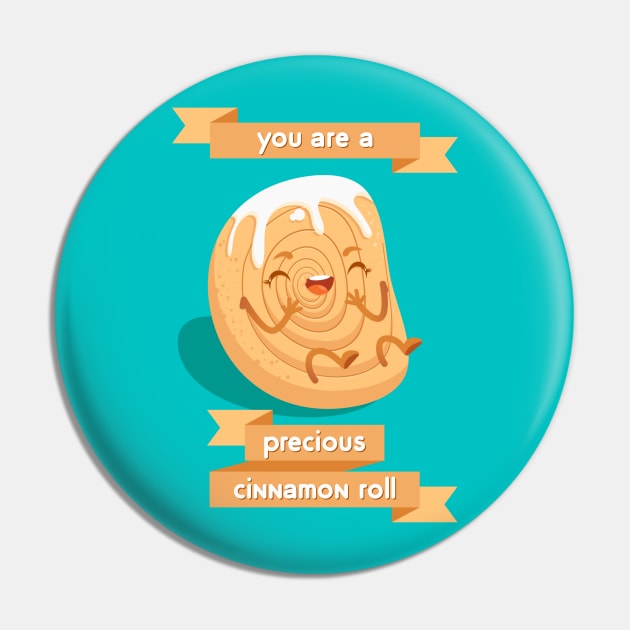 You Are A Precious Cinnamon Roll Pin by gabdoesdesign