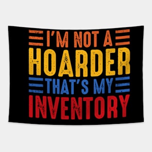 I'm Not A Hoarder That's My Inventory Tapestry