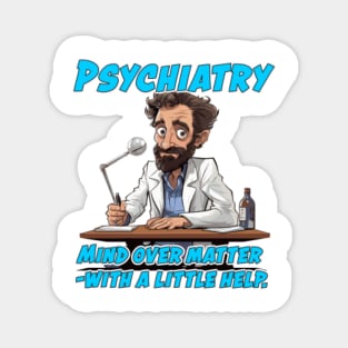 Male Psychiatrist Caricature Gift for Medical Doctor - Mind over matter – with a little help. Magnet