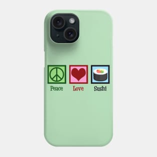 Peace Love Sushi Phone Case