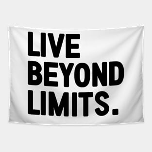 Live Beyond Limits - motivational words Tapestry