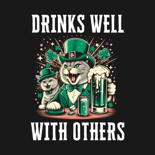 Drinks Well with others funny cat drinking St Patrick's Day T-Shirt