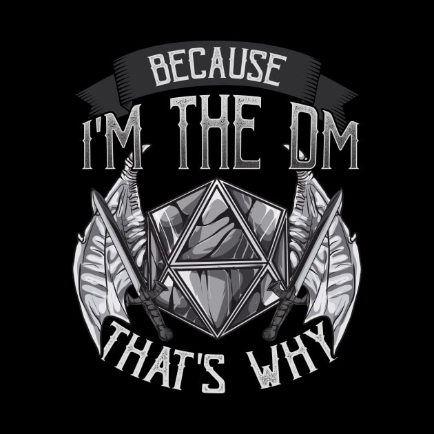 Because I'm The DM That's Why by theperfectpresents