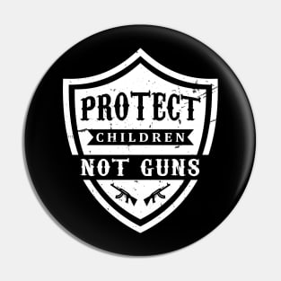 Protect Children Not Guns Pin