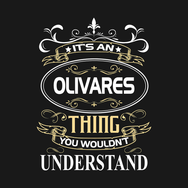 Olivares Name Shirt It's An Olivares Thing You Wouldn't Understand by Sparkle Ontani