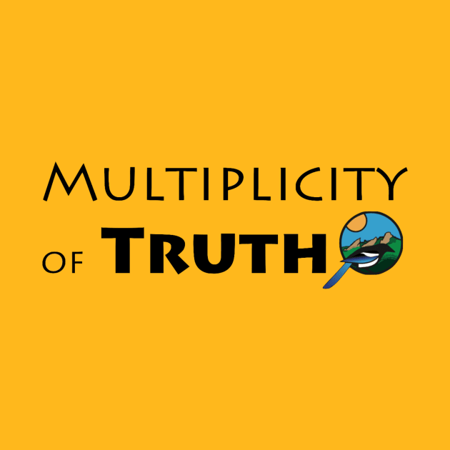 Multiplicity of Truth (Black) by MtnAncestors