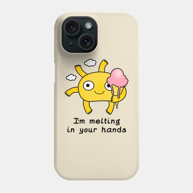 I`m melting in your hands Phone Case by art\kasha