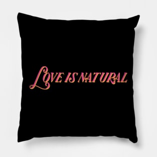 love is natural Pillow