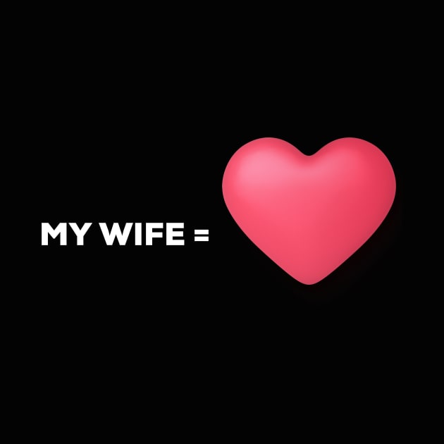 I Love My Wife T-Shirt by moha22