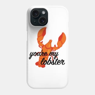 FRIENDS (You're My Lobster) Phone Case