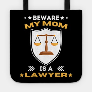 Beware My Mom Is A Lawyer Funny Attorney Happy Mothers Day T-Shirt Tote