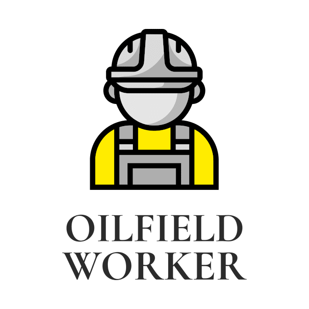 Oilfield Worker by Canada Tees