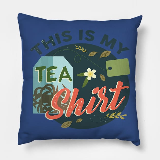 This Is My Tea-Shirt 2 Pillow by lochaishop