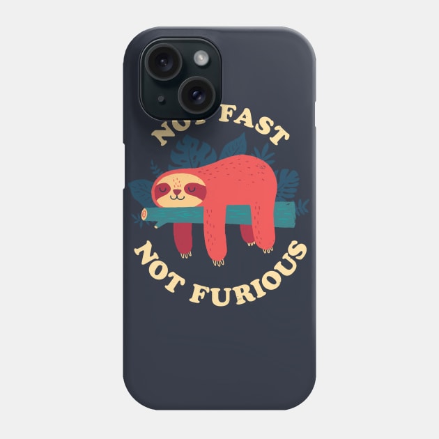 Sloth: Not Fast Not Furious Phone Case by DinoMike