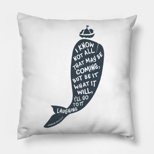 Know Not All That May be Coming Pillow