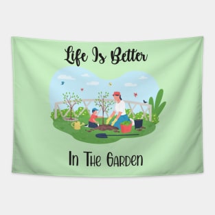 Life Is Better In The Garden Tapestry