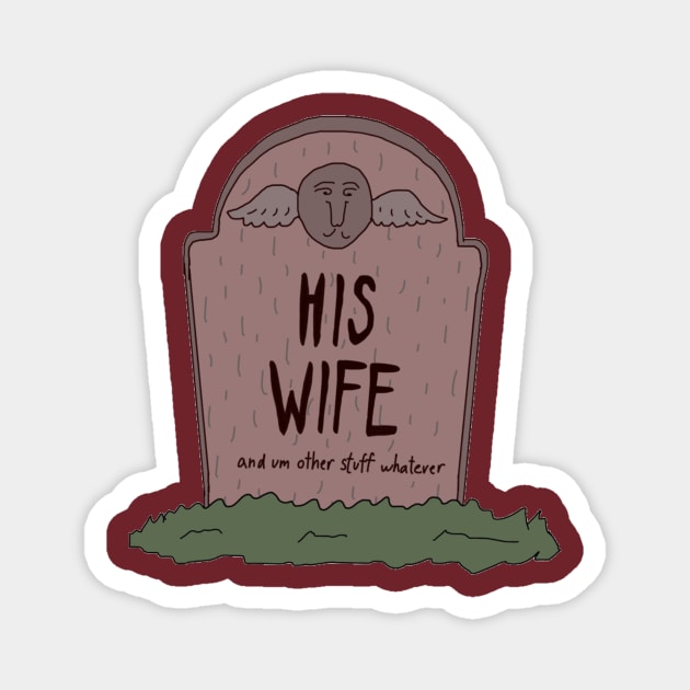 HIS WIFE Magnet by The Bechdel Cast