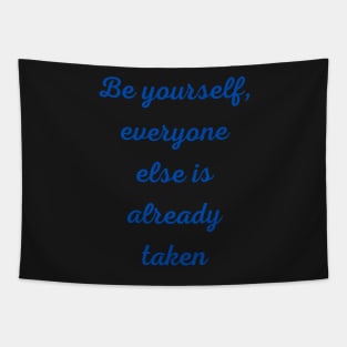 Motivational Quote, Be Yourself Tapestry